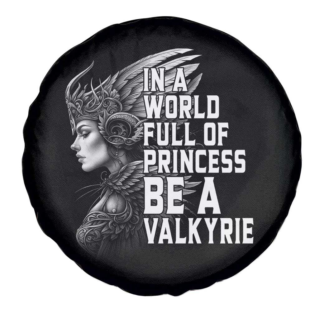 In A World Full Of Princess Be A Valkyrie Spare Tire Cover Viking Pride TS11 Print Your Wear