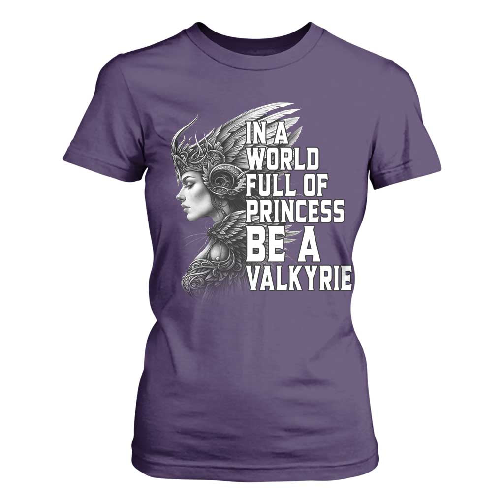 In A World Full Of Princess Be A Valkyrie T Shirt For Women Viking Pride TS11 Purple Print Your Wear