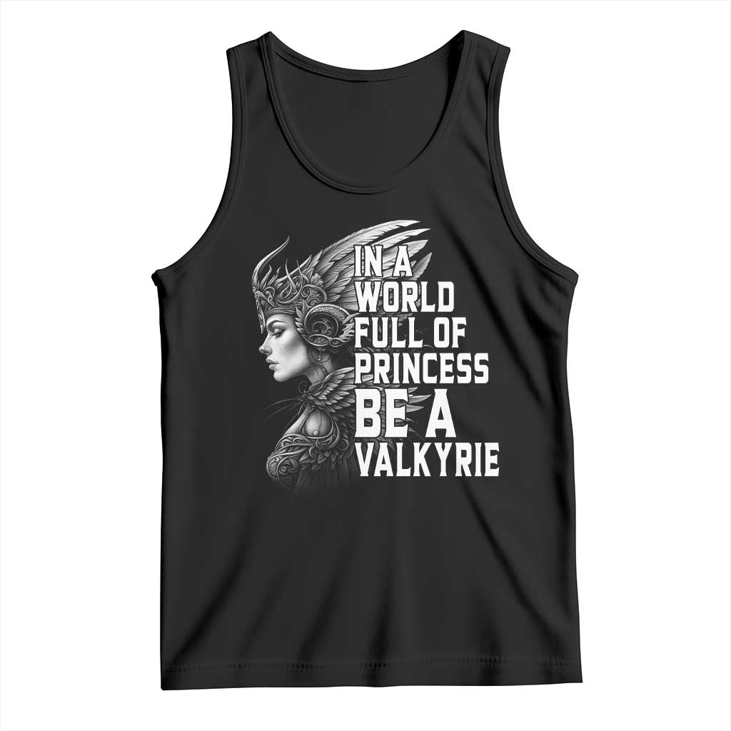 In A World Full Of Princess Be A Valkyrie Tank Top Viking Pride TS11 Black Print Your Wear
