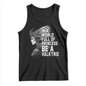In A World Full Of Princess Be A Valkyrie Tank Top Viking Pride TS11 Black Print Your Wear