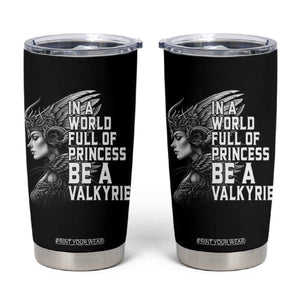 In A World Full Of Princess Be A Valkyrie Tumbler Cup Viking Pride TS11 Black Print Your Wear
