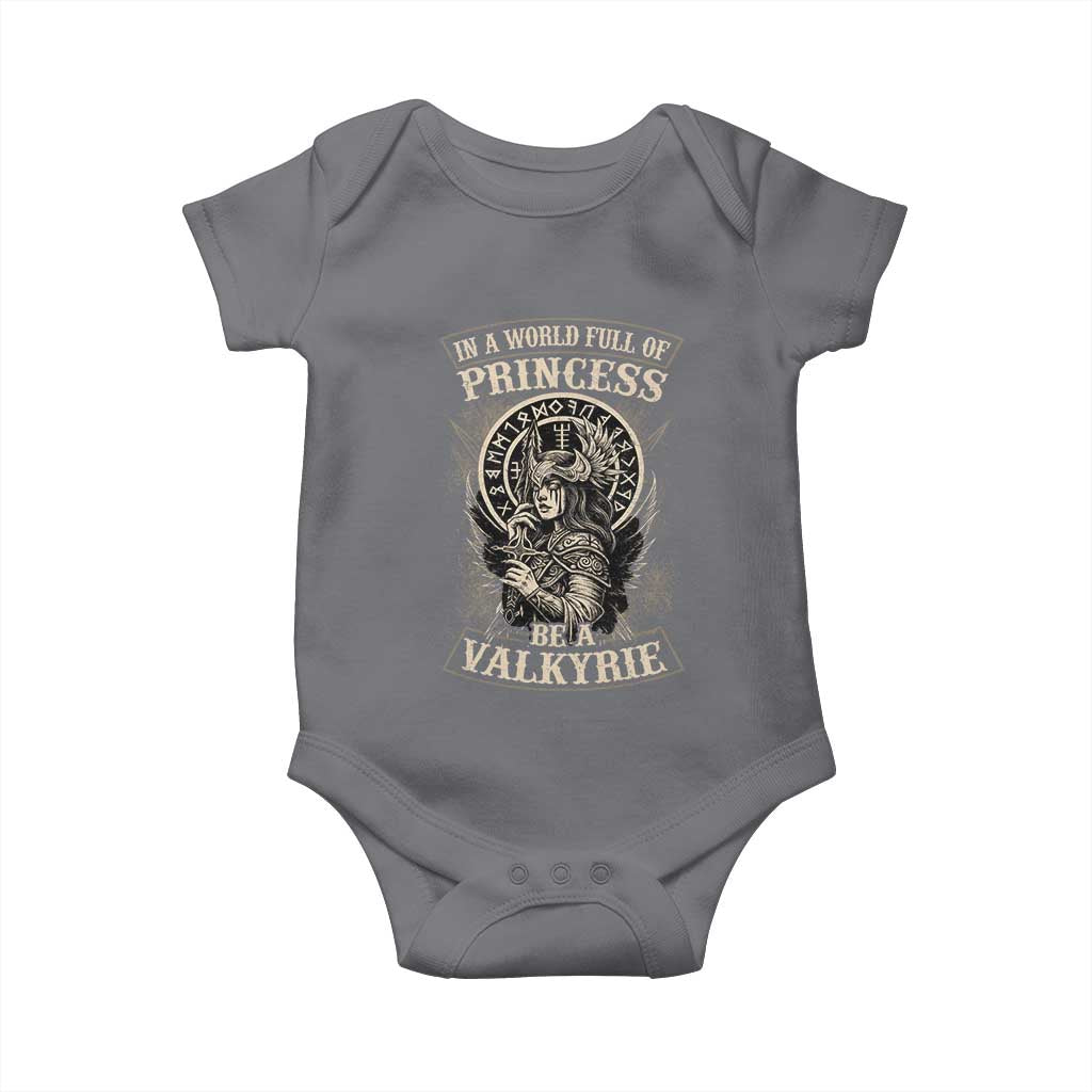 In A World Full Of Princess Be A Valkyrie Baby Onesie Viking Norse Mythology TS11 Charcoal Print Your Wear