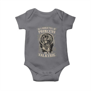 In A World Full Of Princess Be A Valkyrie Baby Onesie Viking Norse Mythology TS11 Charcoal Print Your Wear