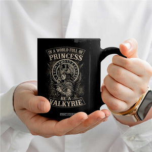 In A World Full Of Princess Be A Valkyrie Coffee Mug Viking Norse Mythology TS11 Print Your Wear