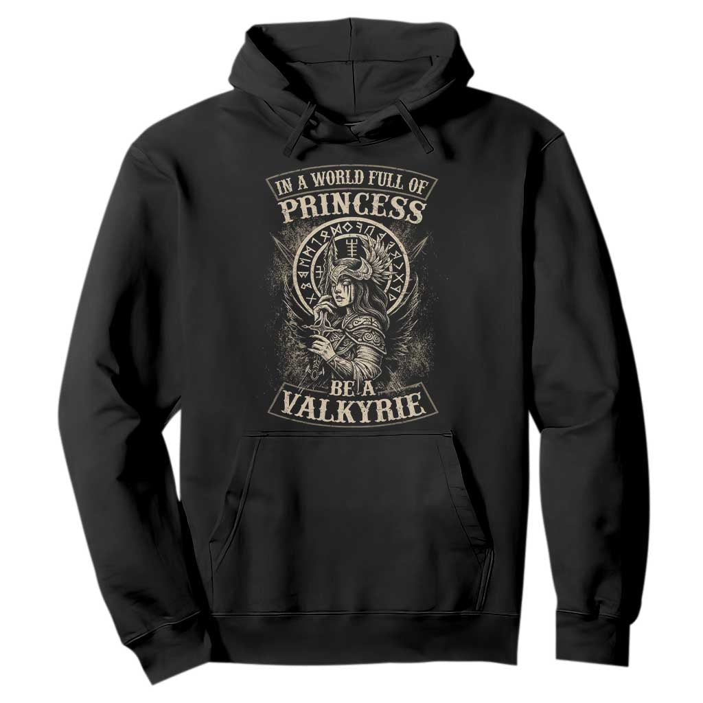 In A World Full Of Princess Be A Valkyrie Hoodie Viking Norse Mythology TS11 Black Print Your Wear