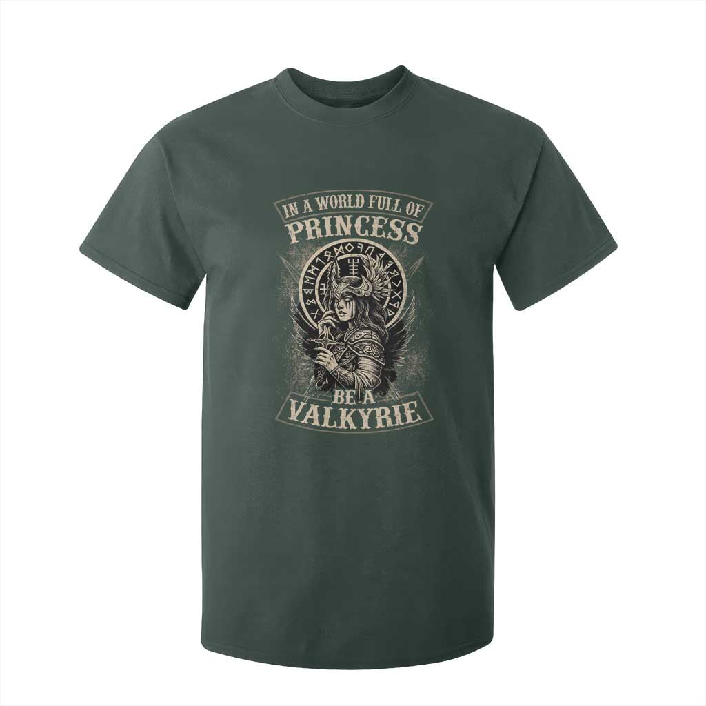 In A World Full Of Princess Be A Valkyrie T Shirt For Kid Viking Norse Mythology TS11 Dark Forest Green Print Your Wear