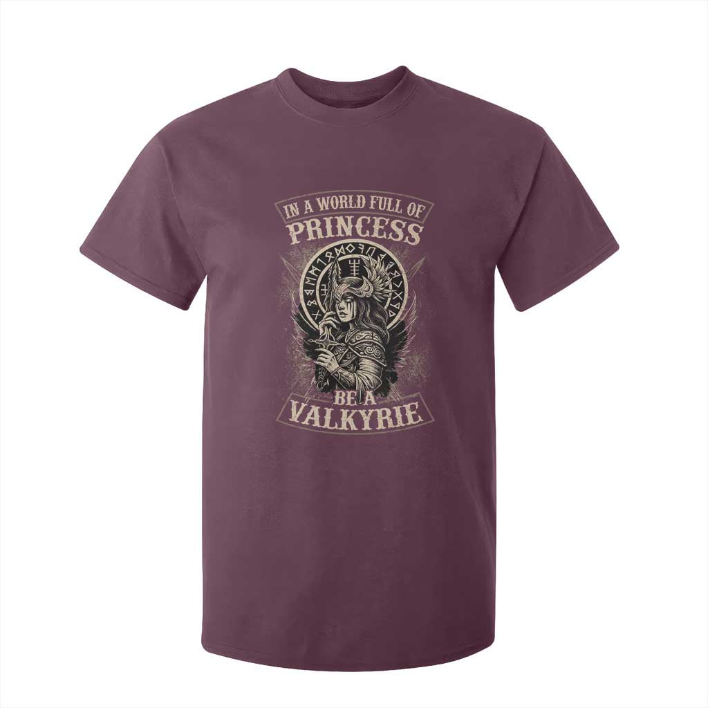 In A World Full Of Princess Be A Valkyrie T Shirt For Kid Viking Norse Mythology TS11 Maroon Print Your Wear