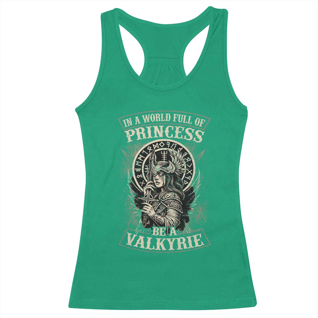 In A World Full Of Princess Be A Valkyrie Racerback Tank Top Viking Norse Mythology TS11 Irish Green Print Your Wear