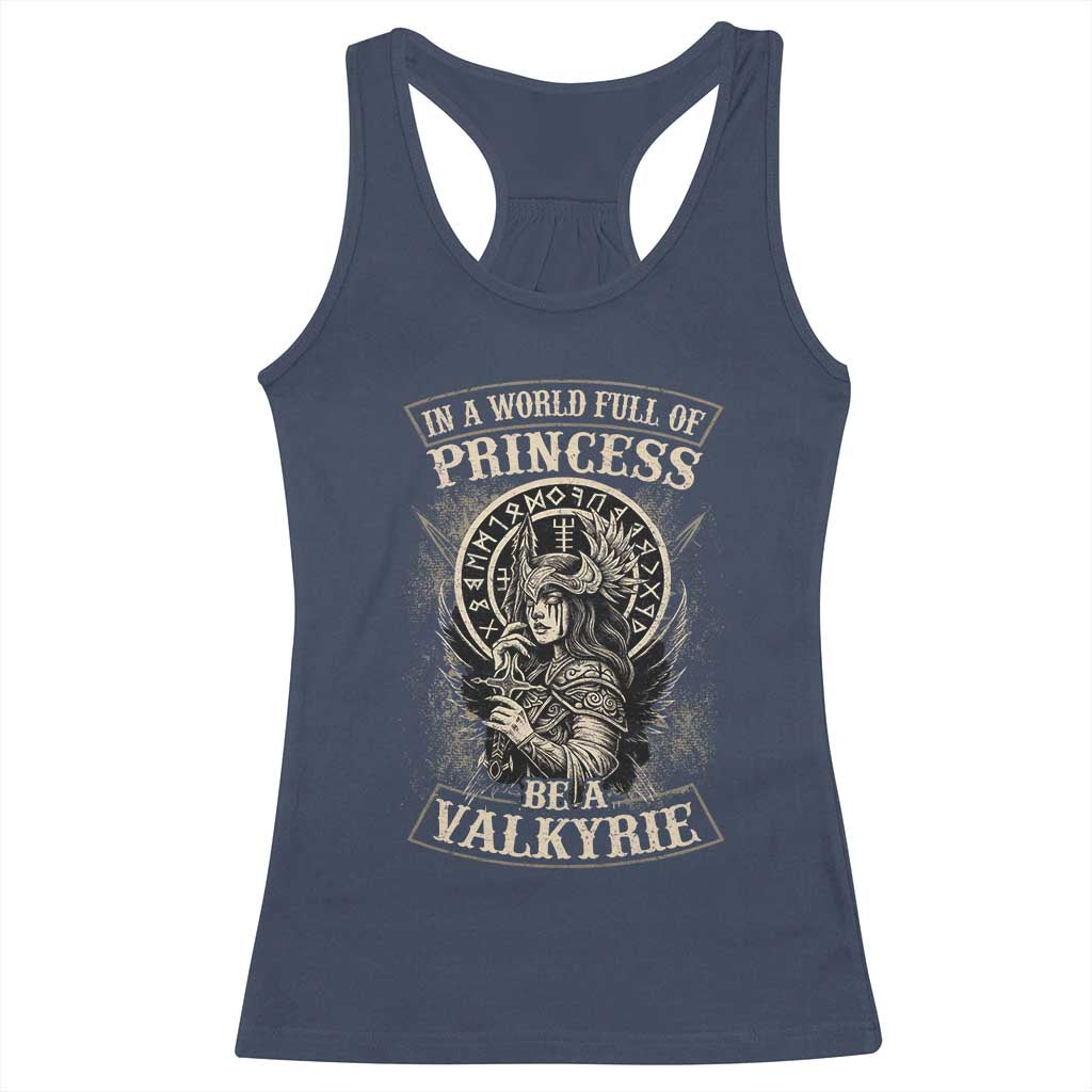 In A World Full Of Princess Be A Valkyrie Racerback Tank Top Viking Norse Mythology TS11 Navy Print Your Wear