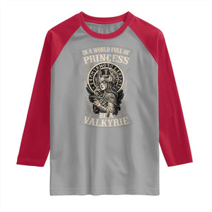 In A World Full Of Princess Be A Valkyrie Raglan Shirt Viking Norse Mythology TS11 Sport Gray Red Print Your Wear