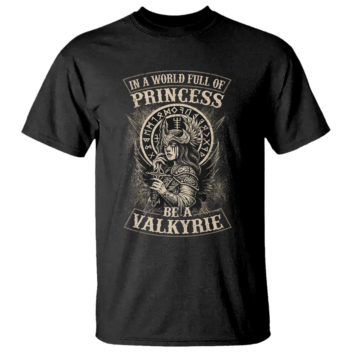 In A World Full Of Princess Be A Valkyrie T Shirt Viking Norse Mythology TS11 Black Print Your Wear