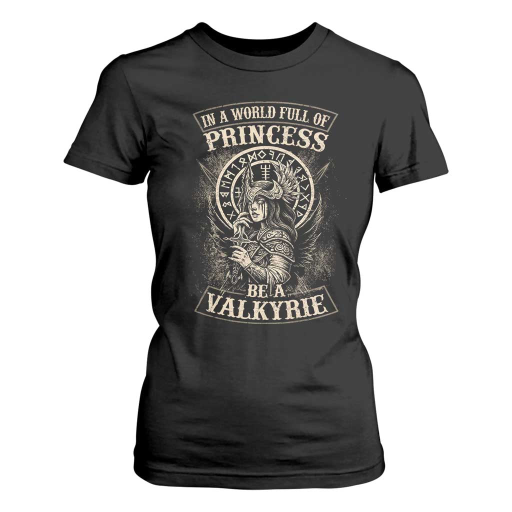In A World Full Of Princess Be A Valkyrie T Shirt For Women Viking Norse Mythology TS11 Black Print Your Wear