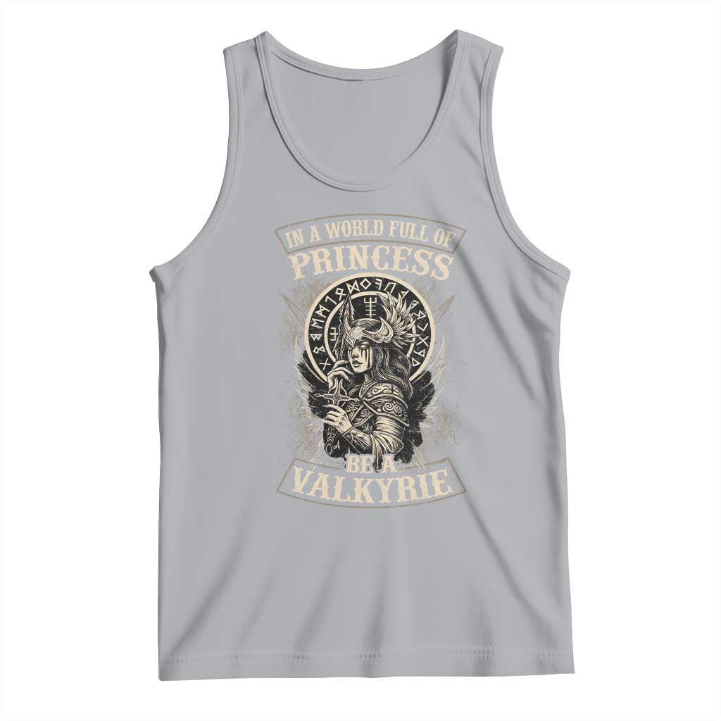 In A World Full Of Princess Be A Valkyrie Tank Top Viking Norse Mythology TS11 Athletic Heather Print Your Wear