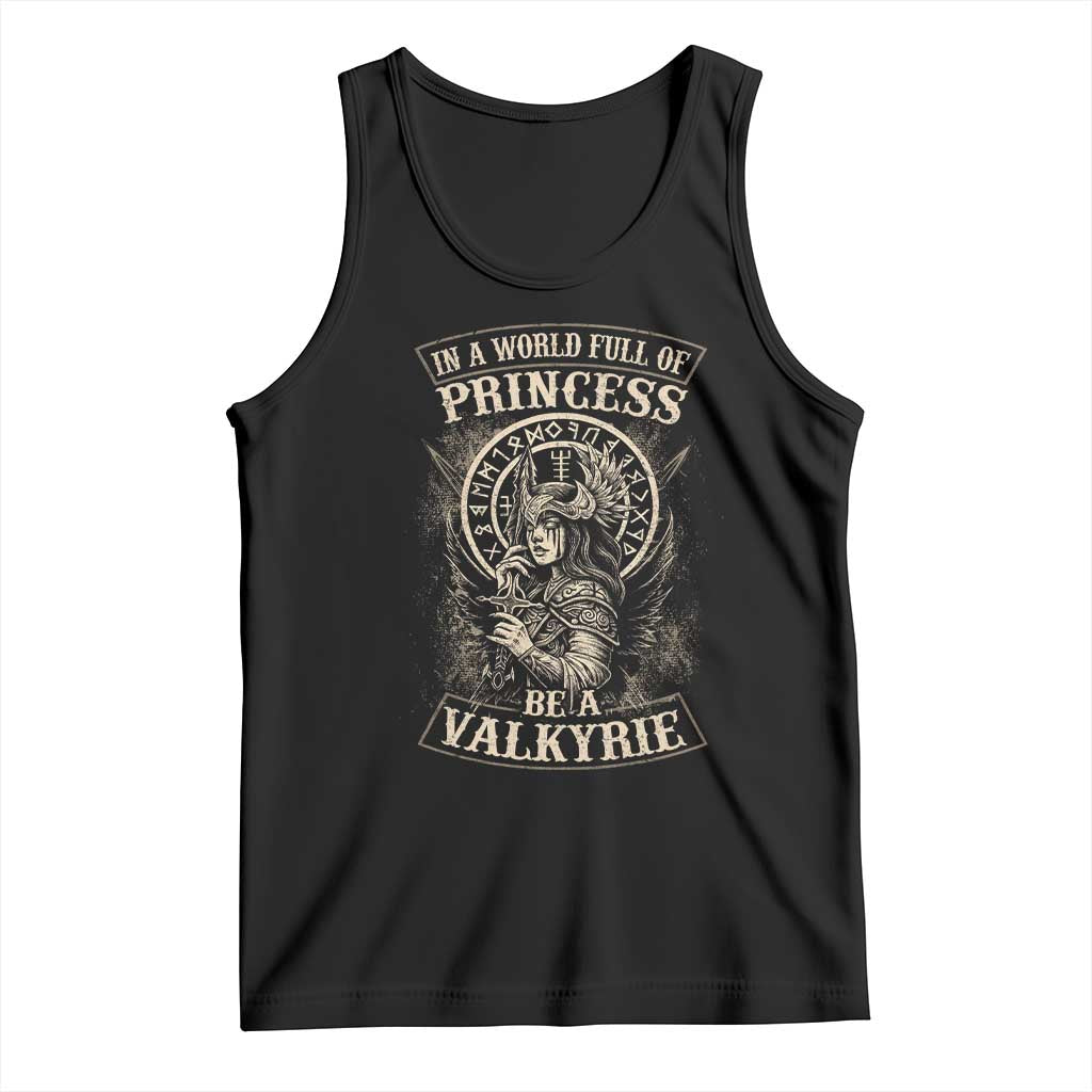 In A World Full Of Princess Be A Valkyrie Tank Top Viking Norse Mythology TS11 Black Print Your Wear