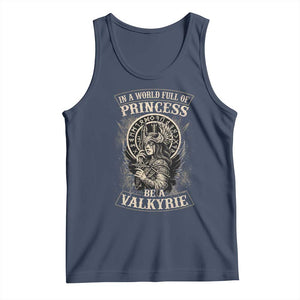 In A World Full Of Princess Be A Valkyrie Tank Top Viking Norse Mythology TS11 Navy Print Your Wear