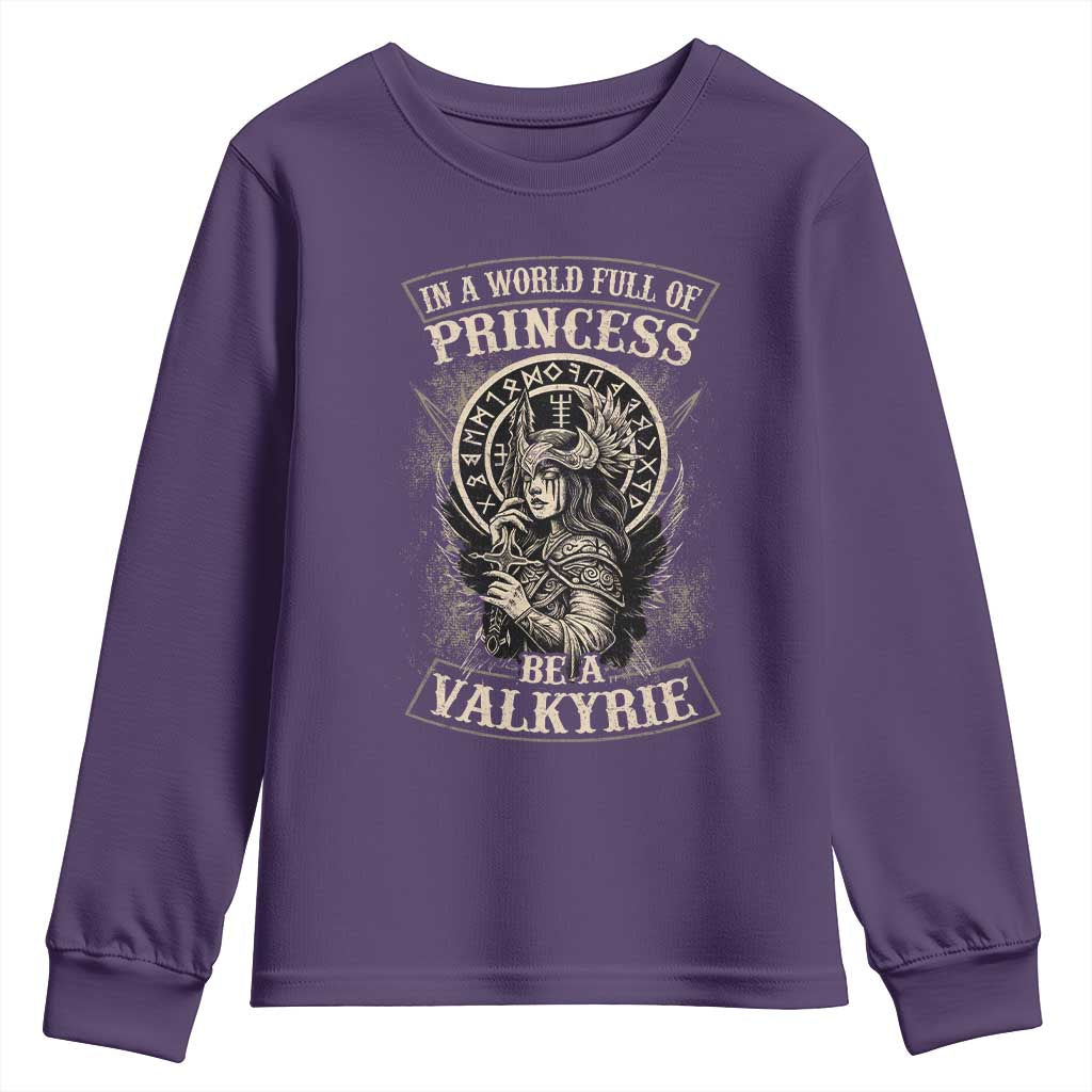 In A World Full Of Princess Be A Valkyrie Youth Sweatshirt Viking Norse Mythology TS11 Purple Print Your Wear