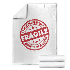 Fragile I Just Dropped My Daughter Off At College Throw Blanket Drop Off Parents Vintage Star TS11 White Print Your Wear