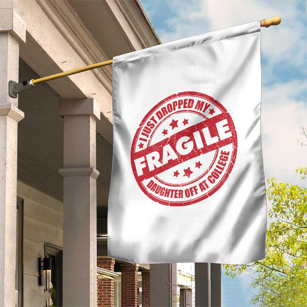 Fragile I Just Dropped My Daughter Off At College Garden Flag Drop Off Parents Vintage Star TS11 Print Your Wear