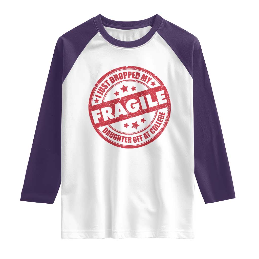 Fragile I Just Dropped My Daughter Off At College Raglan Shirt Drop Off Parents Vintage Star TS11 White Purple Print Your Wear