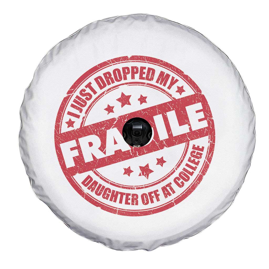 Fragile I Just Dropped My Daughter Off At College Spare Tire Cover Drop Off Parents Vintage Star TS11 Print Your Wear