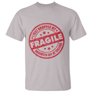 Fragile I Just Dropped My Daughter Off At College T Shirt Drop Off Parents Vintage Star TS11 Ice Gray Print Your Wear