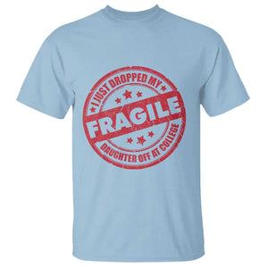 Fragile I Just Dropped My Daughter Off At College T Shirt Drop Off Parents Vintage Star TS11 Light Blue Print Your Wear