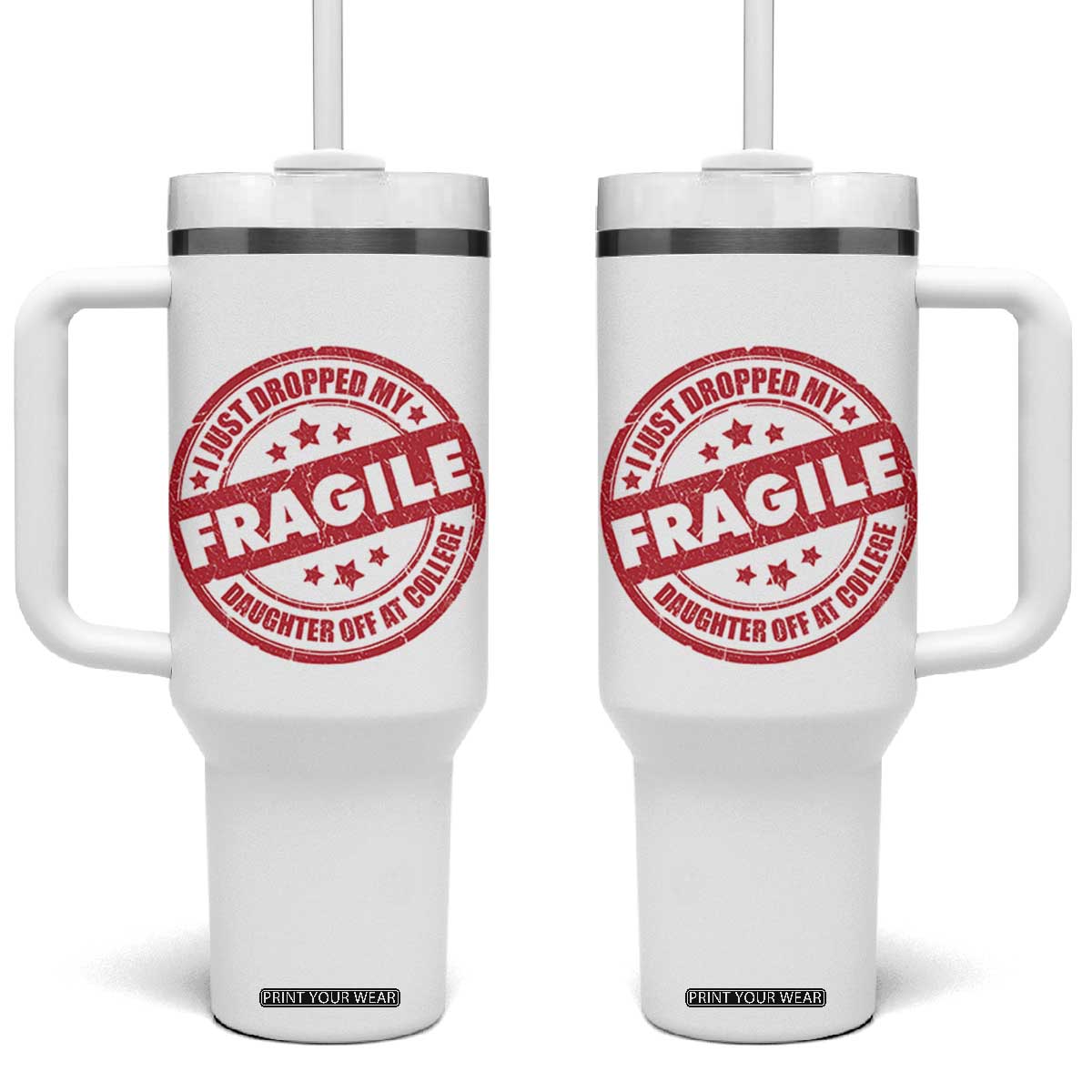 Fragile I Just Dropped My Daughter Off At College Tumbler With Handle Drop Off Parents Vintage Star TS11 One Size: 40 oz White Print Your Wear
