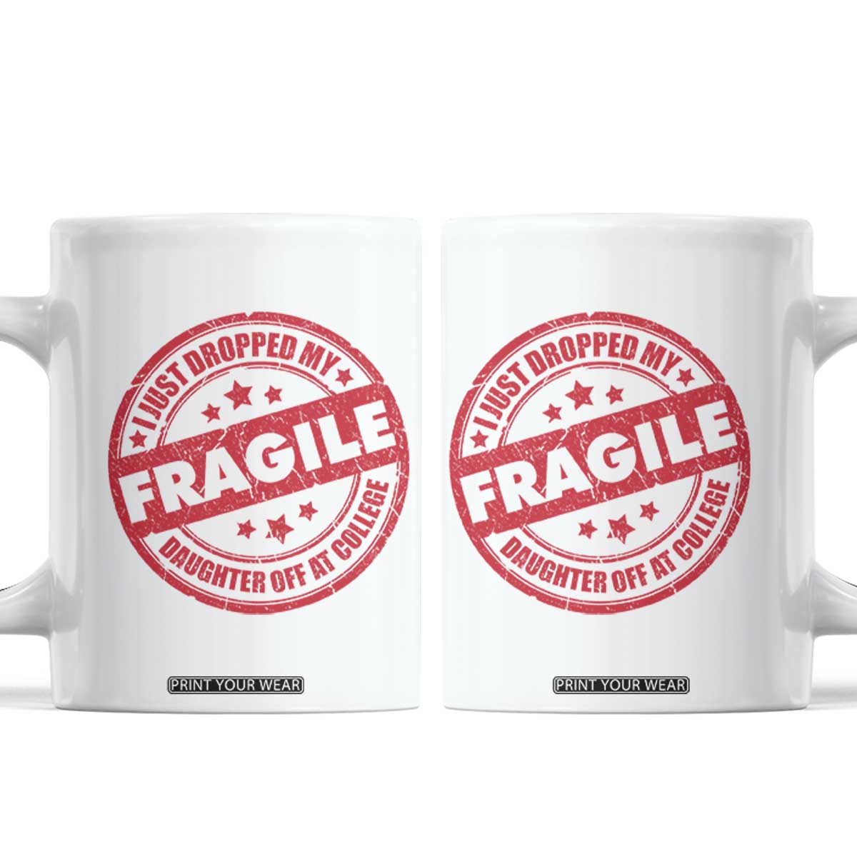 Fragile I Just Dropped My Daughter Off At College Coffee Mug Drop Off Parents Vintage Star TS11 White Print Your Wear