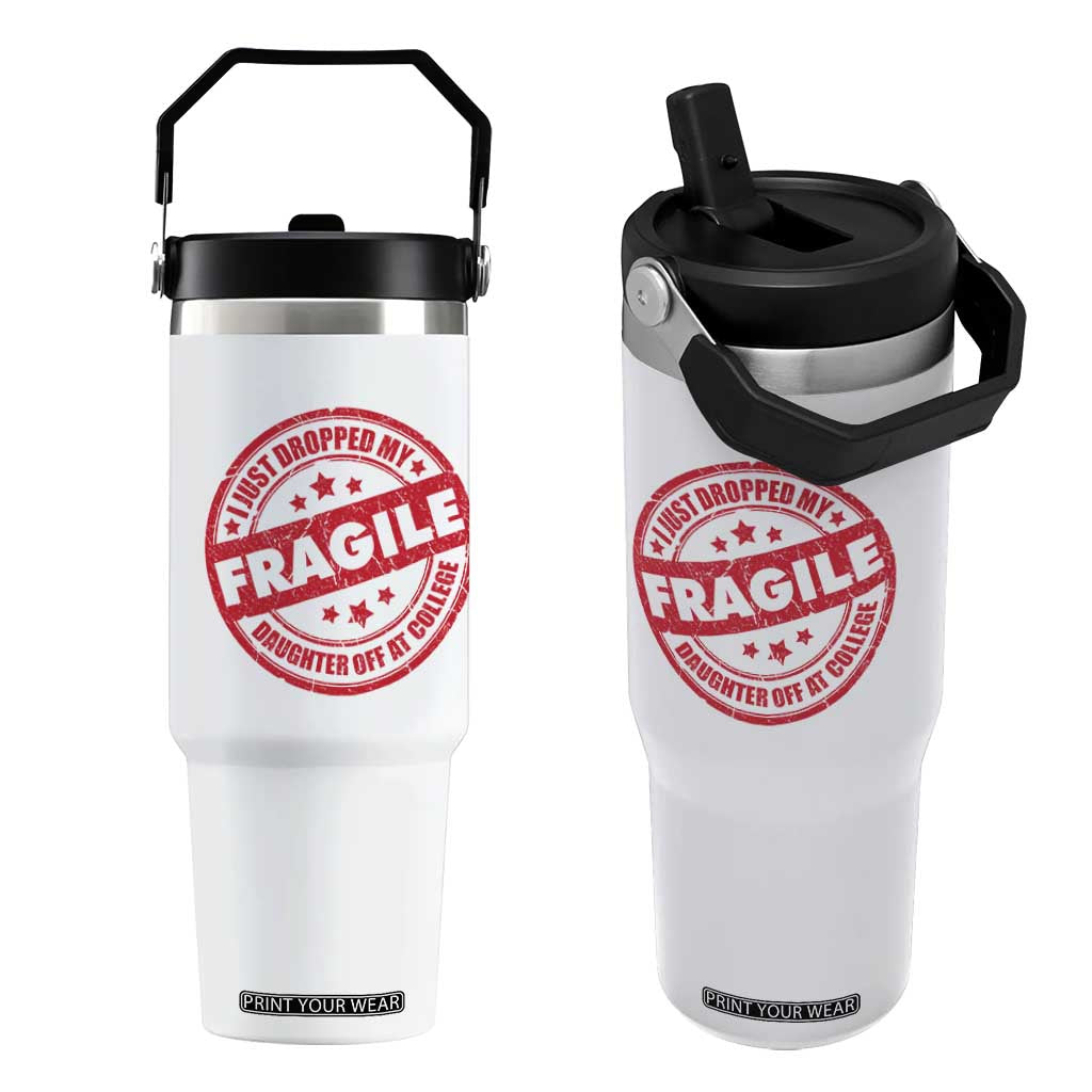 Fragile I Just Dropped My Daughter Off At College Flip Straw Tumbler Drop Off Parents Vintage Star TS11 One Size: 30 oz White Print Your Wear