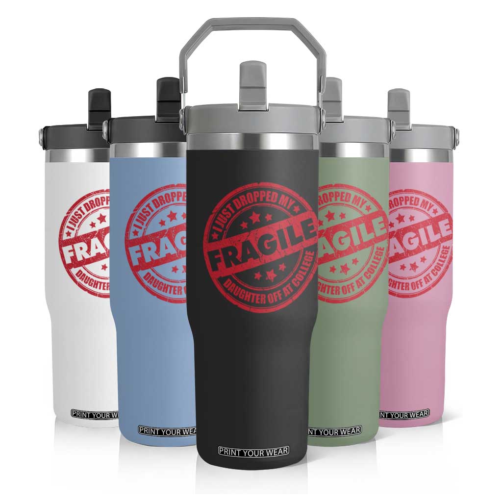 Fragile I Just Dropped My Daughter Off At College Flip Straw Tumbler Drop Off Parents Vintage Star TS11 Print Your Wear