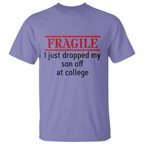 Fragile I Just Dropped My Son Off At College T Shirt Drop Off Parents TS11 Violet Print Your Wear