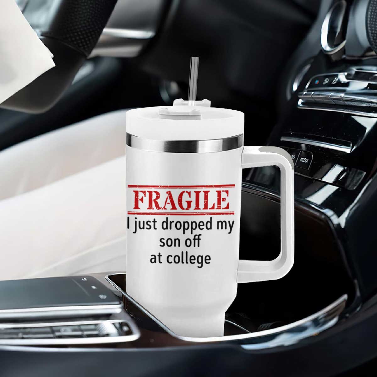 Fragile I Just Dropped My Son Off At College Tumbler With Handle Drop Off Parents TS11 Print Your Wear