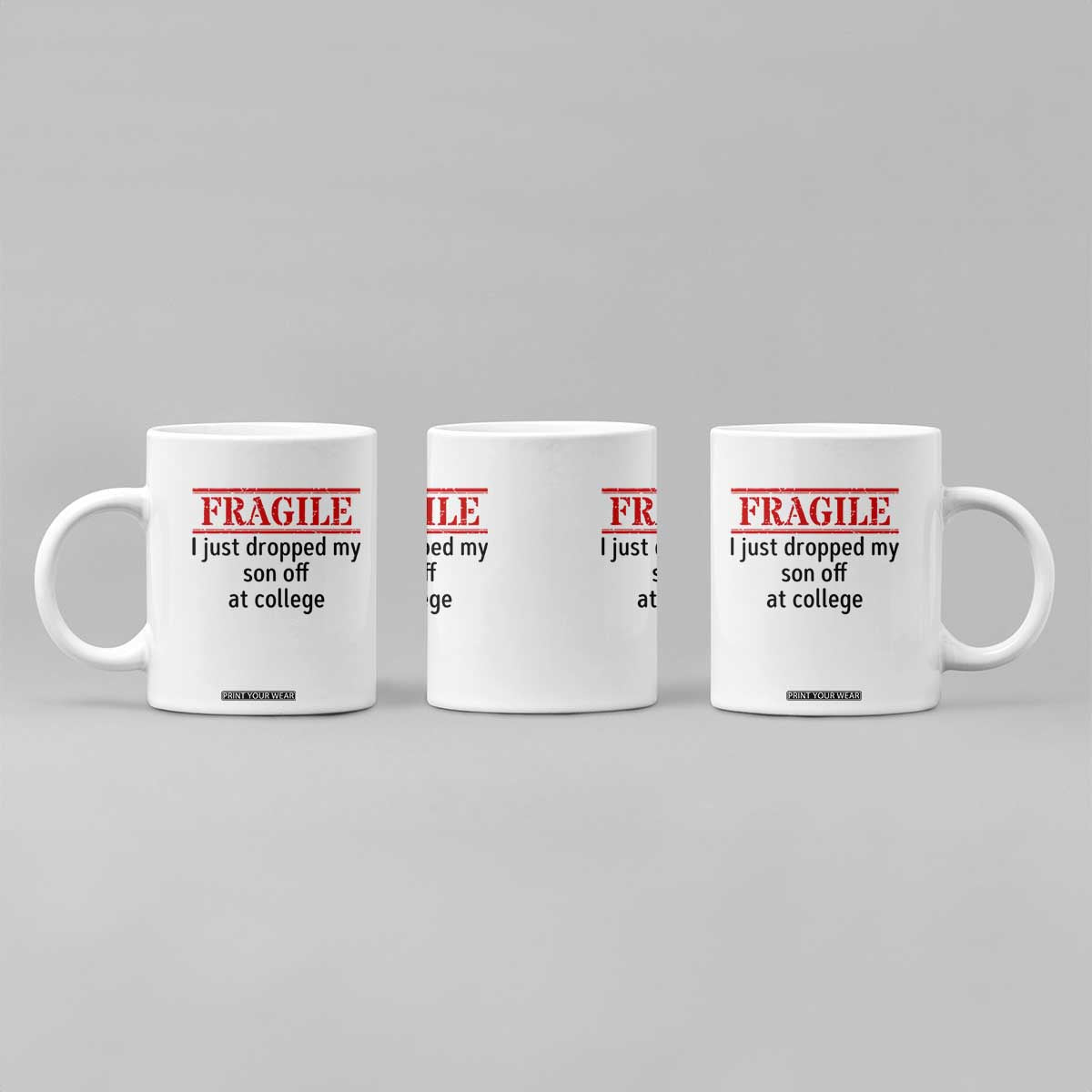 Fragile I Just Dropped My Son Off At College Coffee Mug Drop Off Parents TS11 Print Your Wear