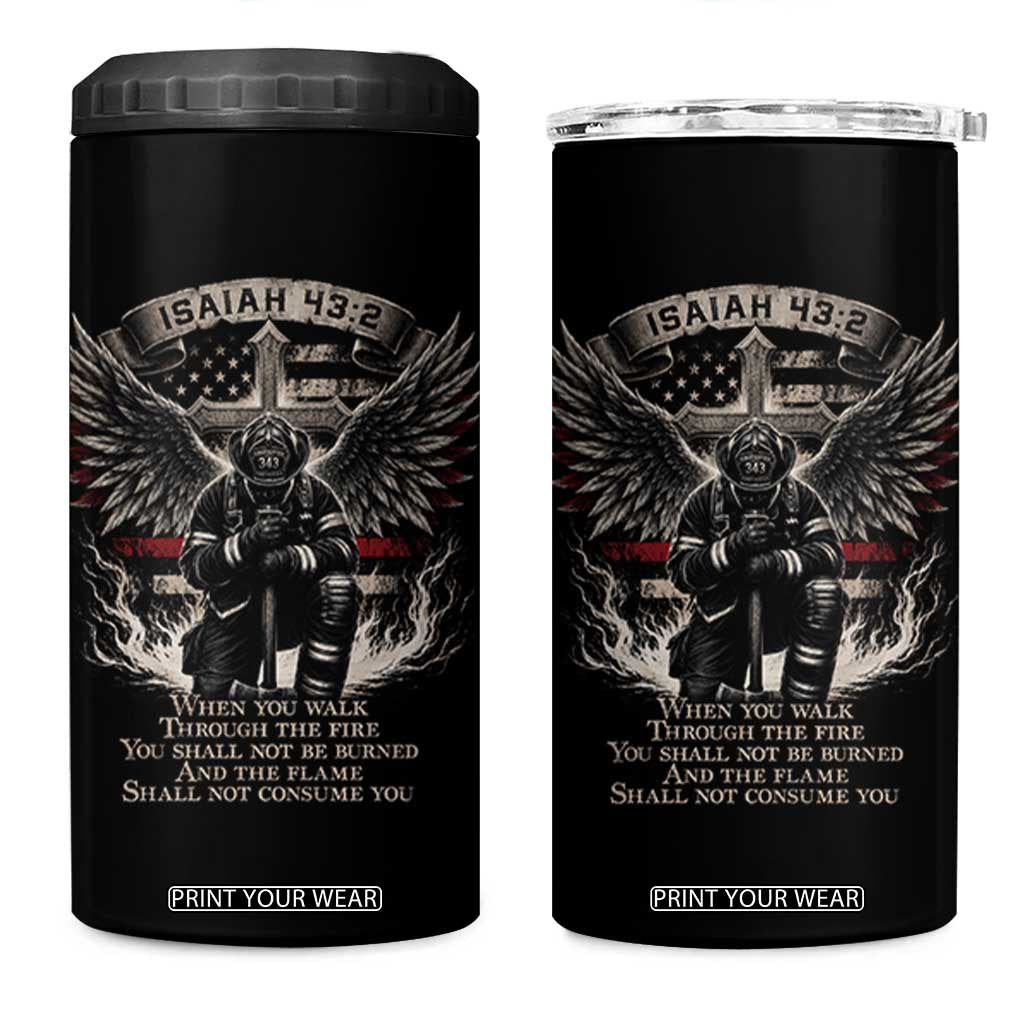 Christian Firefighter 4 in 1 Can Cooler Tumbler When You Walk Through The Fire You Shall Not Be Burned American Flag