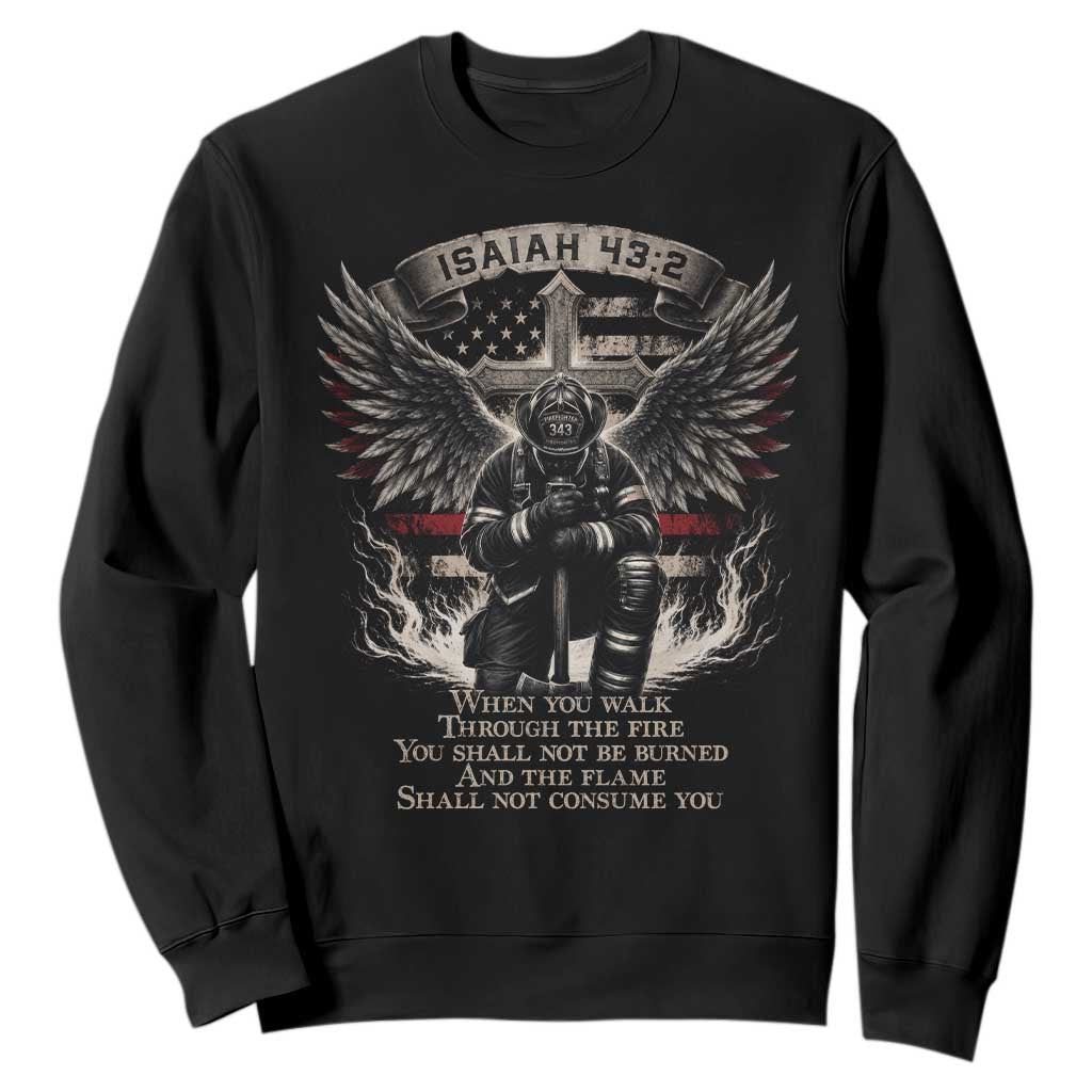 Christian Firefighter Sweatshirt When You Walk Through The Fire You Shall Not Be Burned American Flag
