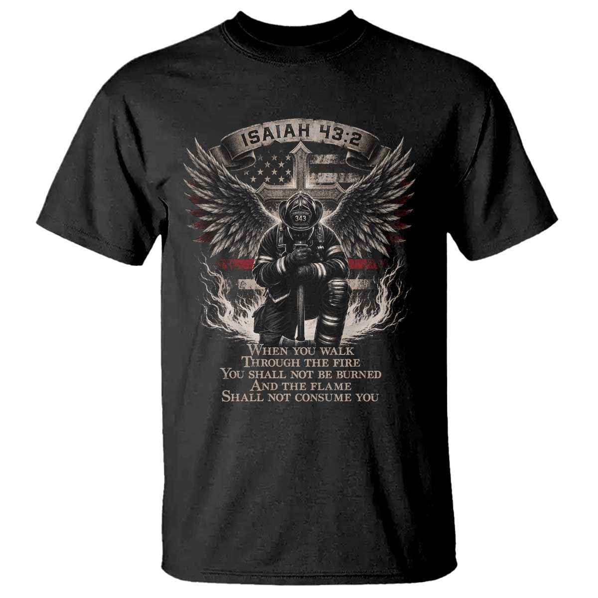 Christian Firefighter T Shirt When You Walk Through The Fire You Shall Not Be Burned American Flag