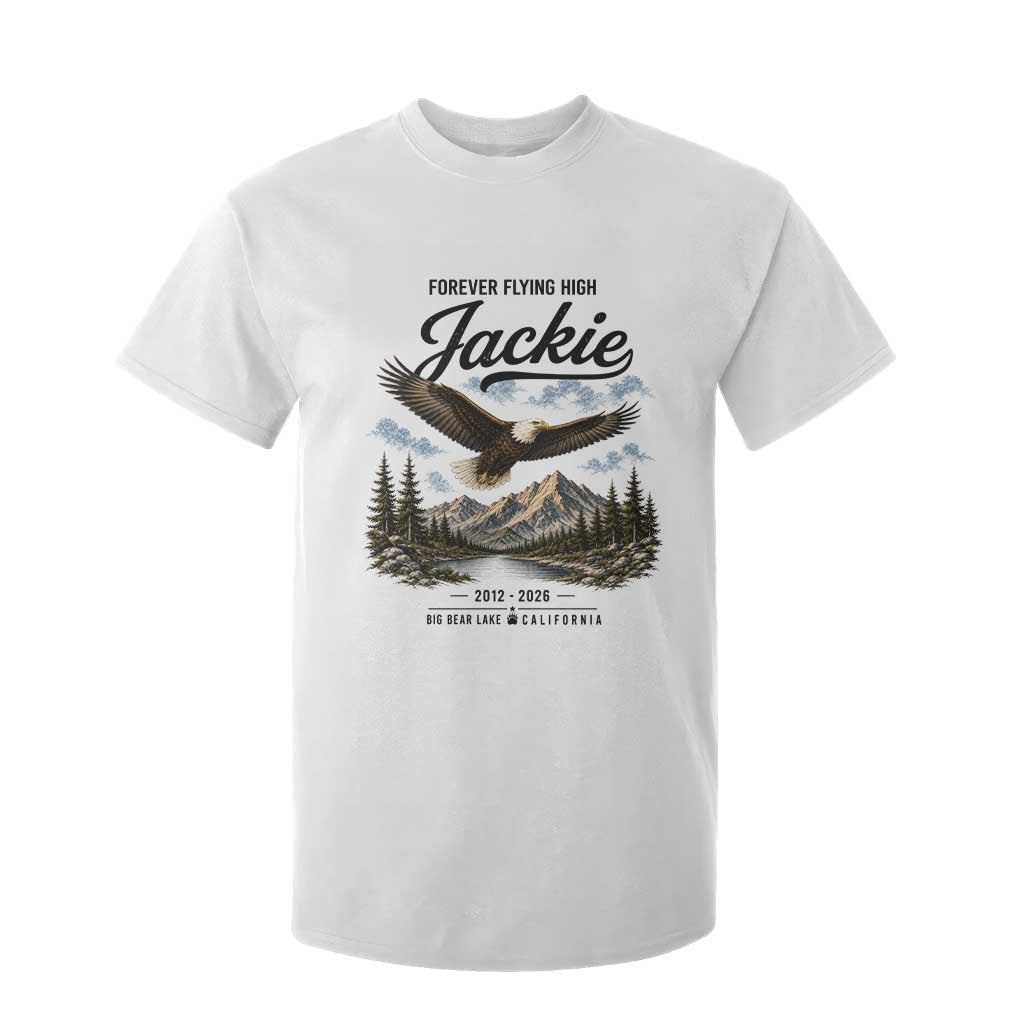 Jackie Bald Eagle Memorial Tribute T Shirt For Kid Forever Flying High Big Bear California 2012 2026 TS11 White Print Your Wear