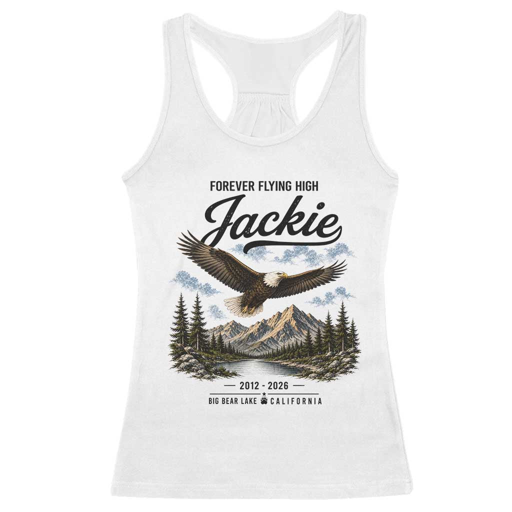 Jackie Bald Eagle Memorial Tribute Racerback Tank Top Forever Flying High Big Bear California 2012 2026 TS11 White Print Your Wear
