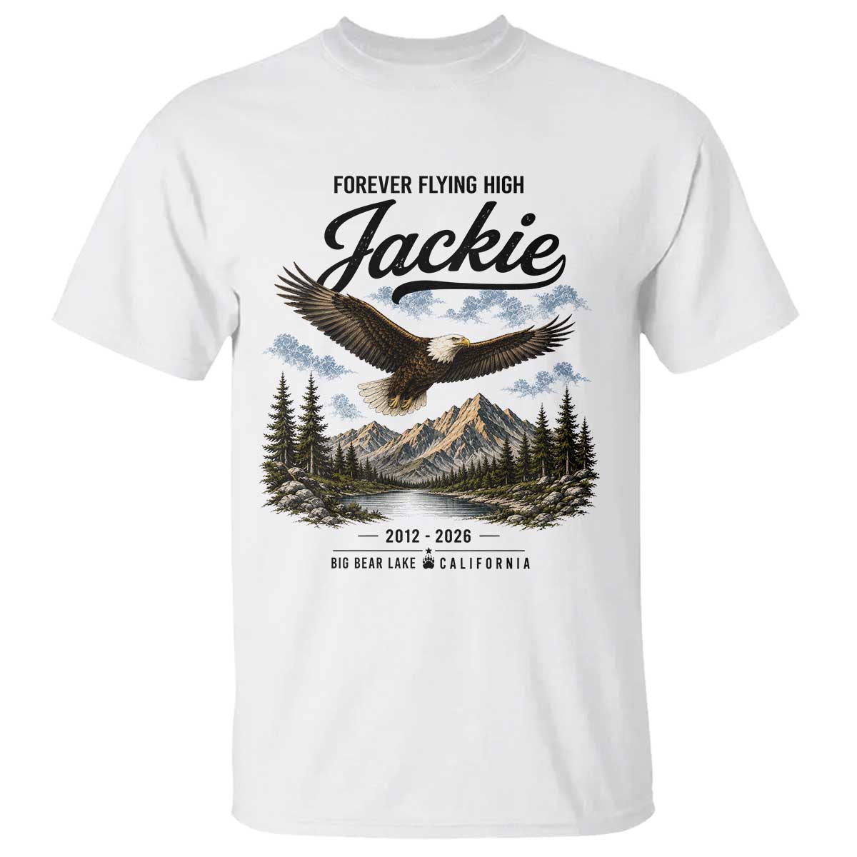 Jackie Bald Eagle Memorial Tribute T Shirt Forever Flying High Big Bear California 2012 2026 TS11 White Print Your Wear
