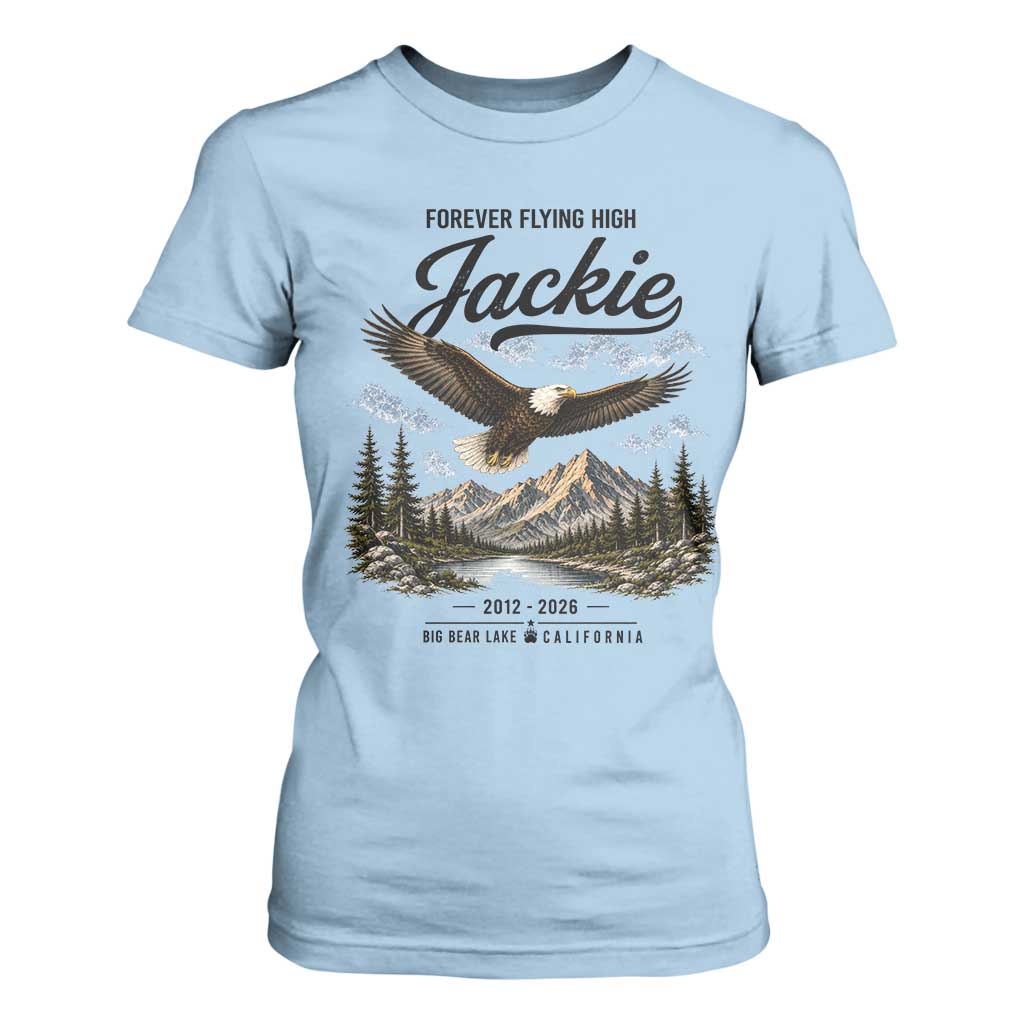 Jackie Bald Eagle Memorial Tribute T Shirt For Women Forever Flying High Big Bear California 2012 2026 TS11 Light Blue Print Your Wear