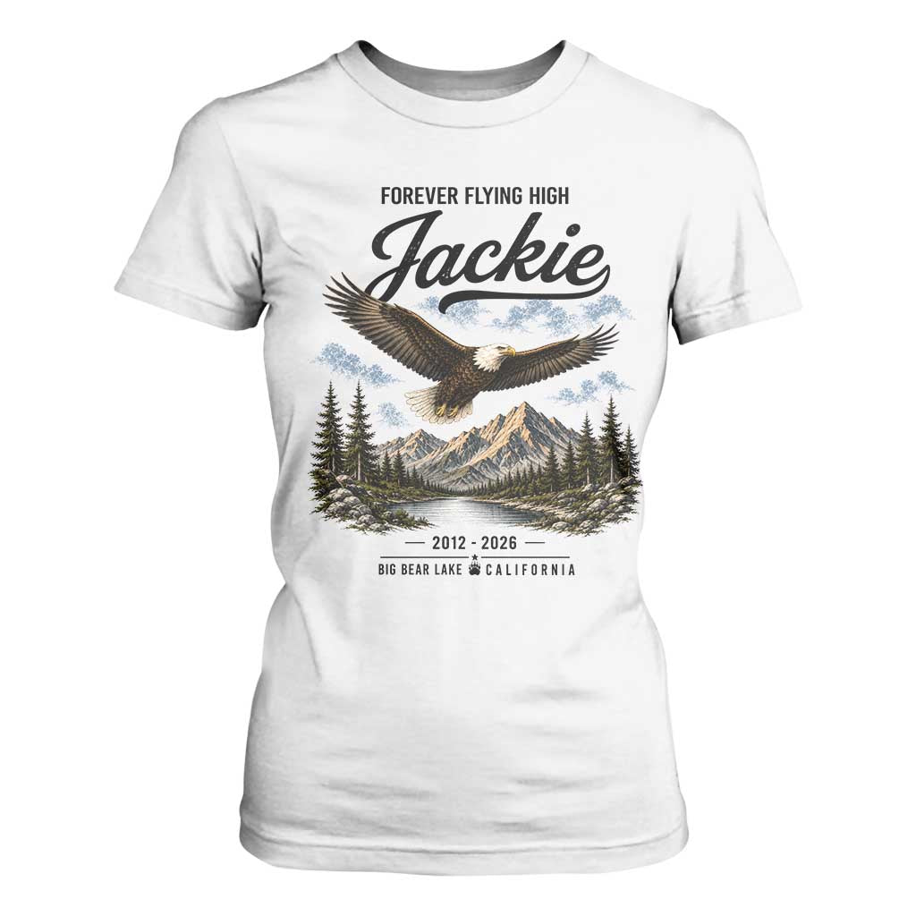 Jackie Bald Eagle Memorial Tribute T Shirt For Women Forever Flying High Big Bear California 2012 2026 TS11 White Print Your Wear