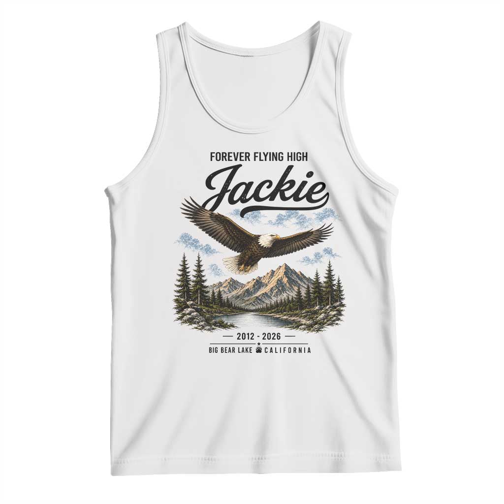 Jackie Bald Eagle Memorial Tribute Tank Top Forever Flying High Big Bear California 2012 2026 TS11 White Print Your Wear