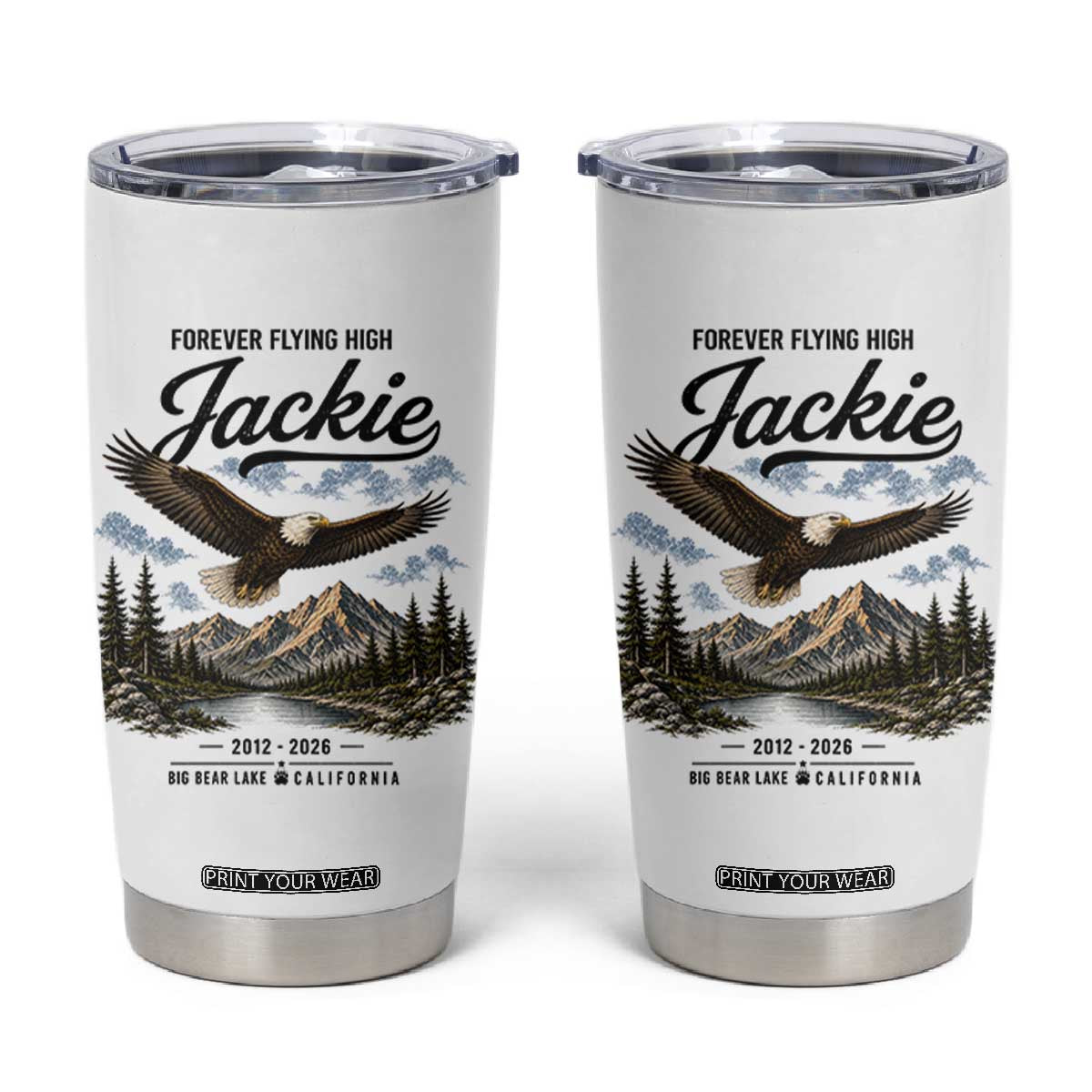 Jackie Bald Eagle Memorial Tribute Tumbler Cup Forever Flying High Big Bear California 2012 2026 TS11 White Print Your Wear