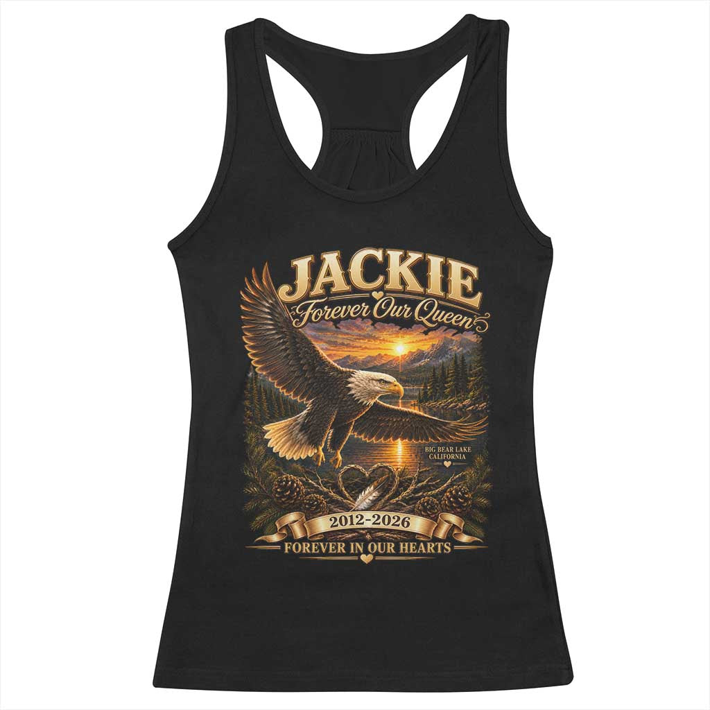 Jackie The Eagle Big Bear Lake California Racerback Tank Top Forever Our Queen And In Our Hearts Wildlife Supports TS11 Black Print Your Wear
