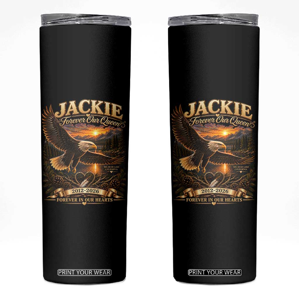 Jackie The Eagle Big Bear Lake California Skinny Tumbler Forever Our Queen And In Our Hearts Wildlife Supports TS11 Black Print Your Wear
