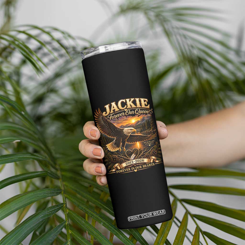 Jackie The Eagle Big Bear Lake California Skinny Tumbler Forever Our Queen And In Our Hearts Wildlife Supports TS11 Print Your Wear