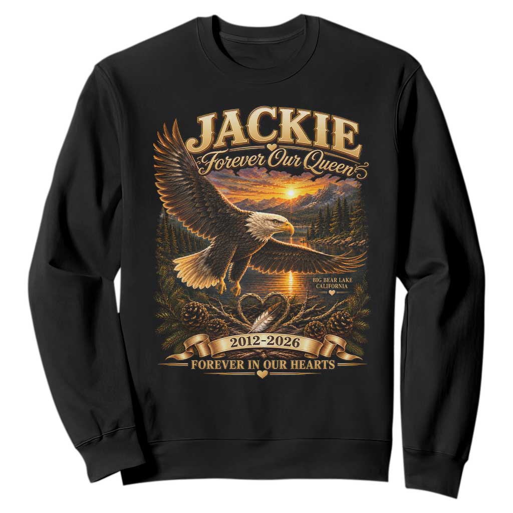 Jackie The Eagle Big Bear Lake California Sweatshirt Forever Our Queen And In Our Hearts Wildlife Supports TS11 Black Print Your Wear