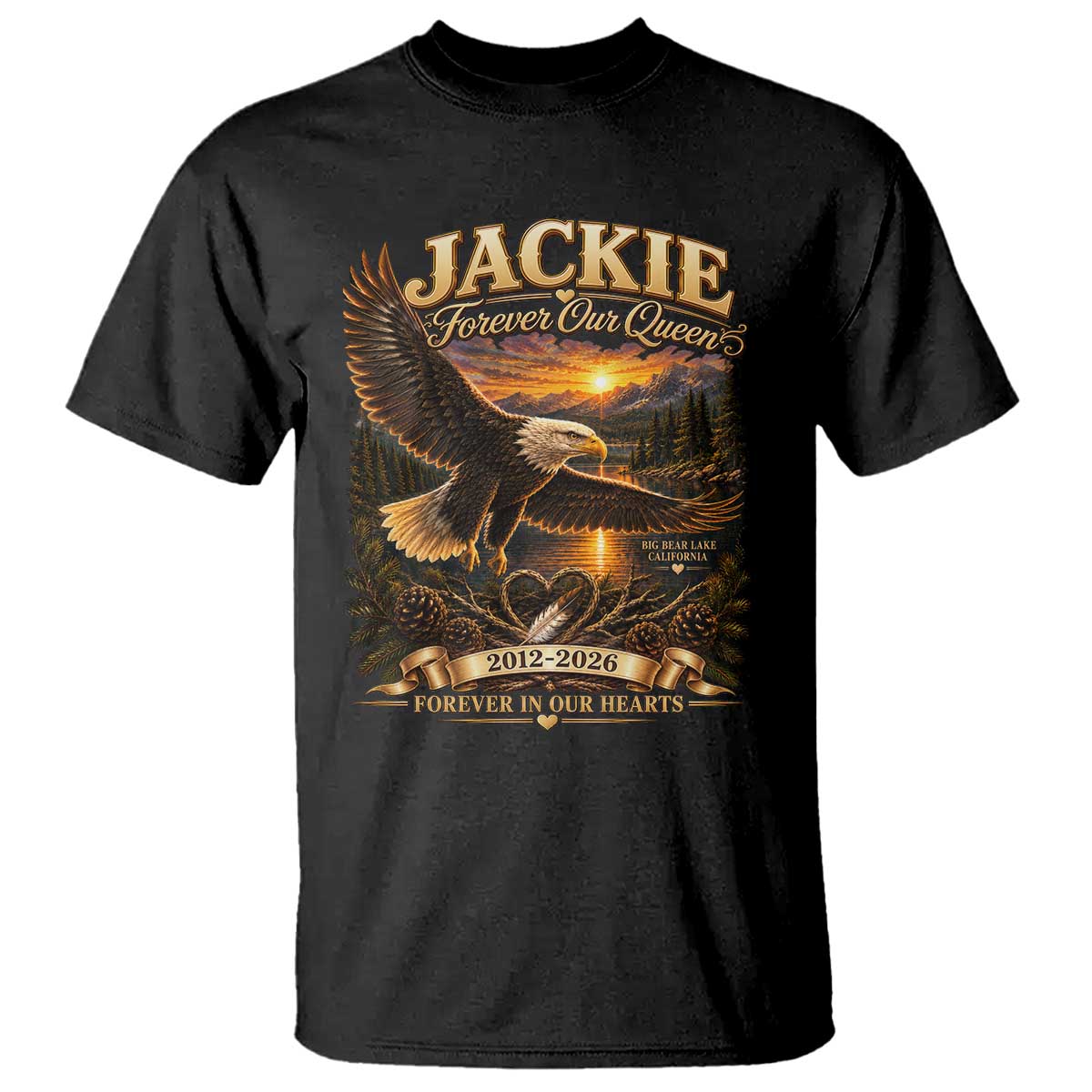 Jackie The Eagle Big Bear Lake California T Shirt Forever Our Queen And In Our Hearts Wildlife Supports TS11 Black Print Your Wear