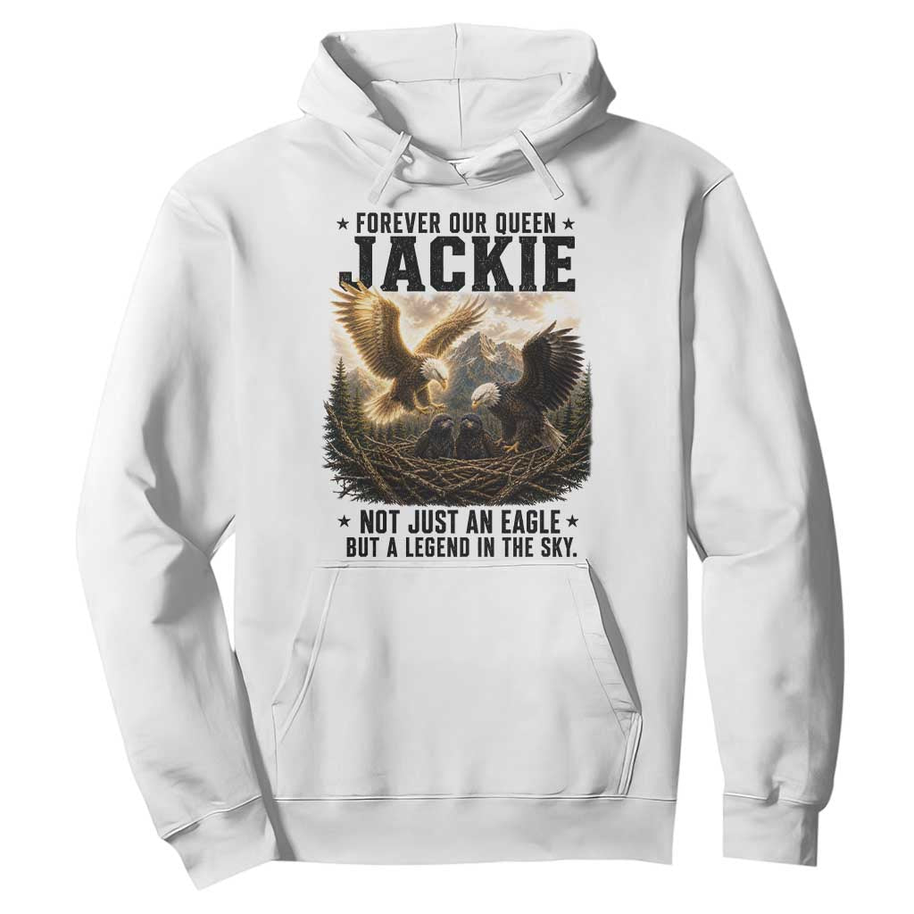 Jackie Bald Eagle Hoodie Forever Our Queen Not Just An Eagle But A Legend In The Sky TS11 White Print Your Wear