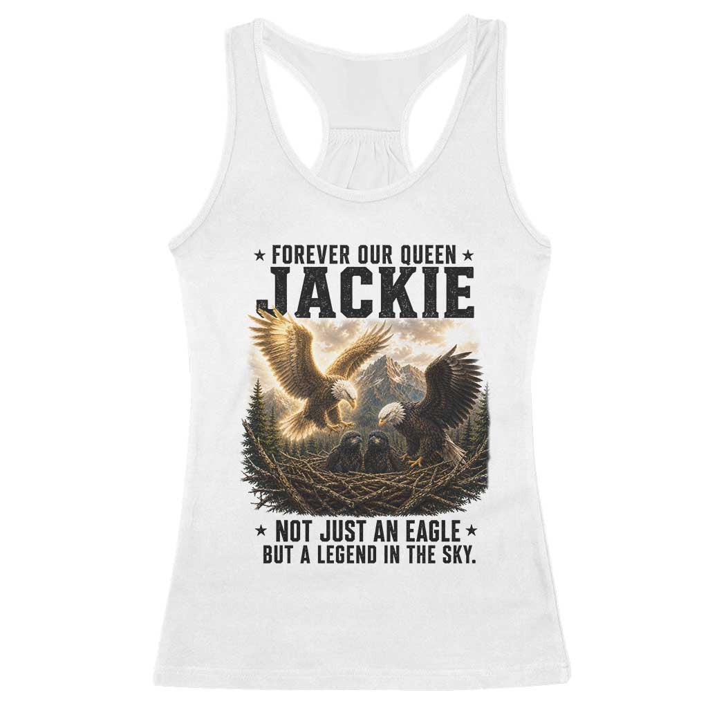 Jackie Bald Eagle Racerback Tank Top Forever Our Queen Not Just An Eagle But A Legend In The Sky TS11 White Print Your Wear